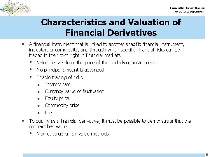 Financial Institutions Division IMF Statistics Department Characteristics and Valuation of Financial Derivatives § A