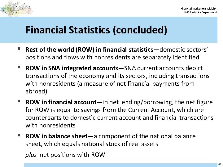 Financial Institutions Division IMF Statistics Department Financial Statistics (concluded) § Rest of the world