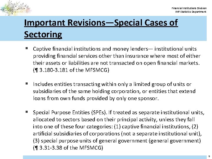 Financial Institutions Division IMF Statistics Department Important Revisions—Special Cases of Sectoring § Captive financial