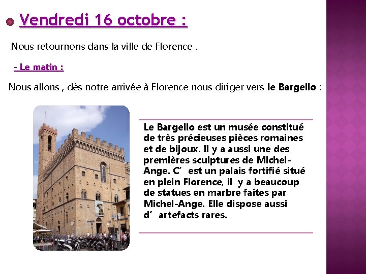 Vendredi 16 octobre : Nous retournons dans la ville de Florence. - Le matin