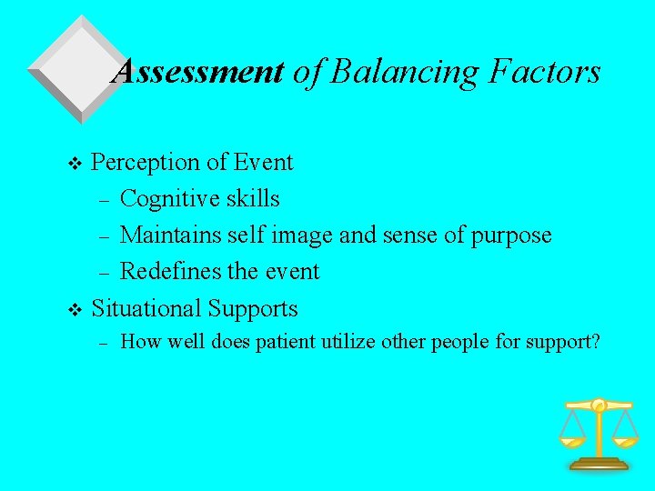 Assessment of Balancing Factors Perception of Event – Cognitive skills – Maintains self image