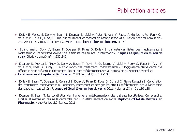 Publication articles ü Dufay E, Morice S, Dony A, Baum T, Doerper S, Vidal