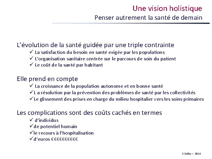 Une vision holistique Penser autrement la santé de demain L’évolution de la santé guidée