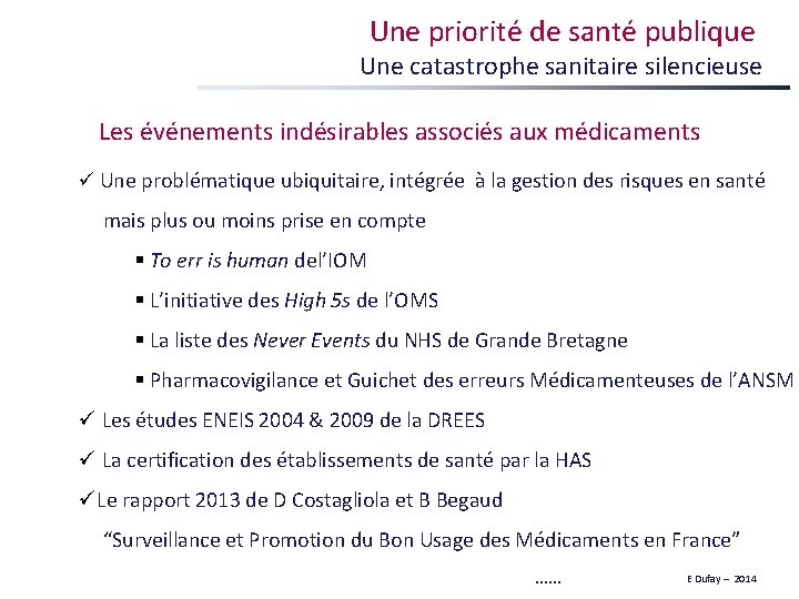 Une priorité de santé publique Une catastrophe sanitaire silencieuse Les événements indésirables associés aux