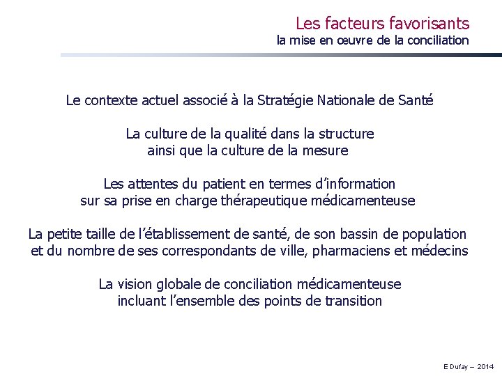 Les facteurs favorisants la mise en œuvre de la conciliation Le contexte actuel associé