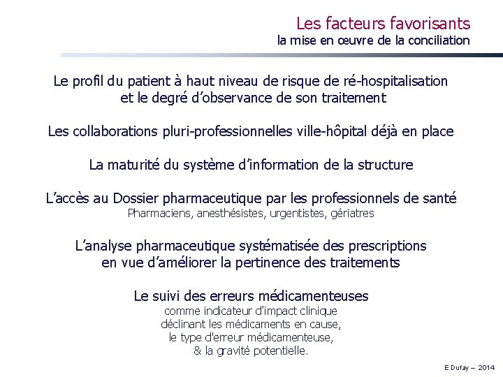 Les facteurs favorisants la mise en œuvre de la conciliation Le profil du patient