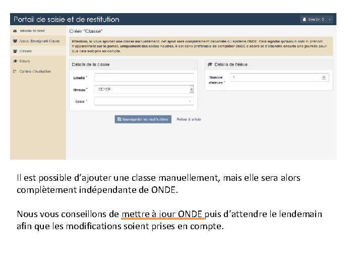 Il est possible d’ajouter une classe manuellement, mais elle sera alors complètement indépendante de