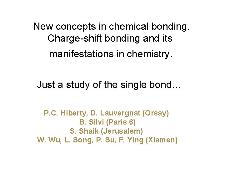 New concepts in chemical bonding. Charge-shift bonding and its manifestations in chemistry. Just a