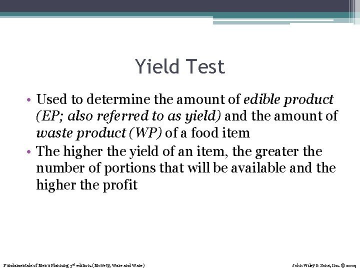 Yield Test • Used to determine the amount of edible product (EP; also referred