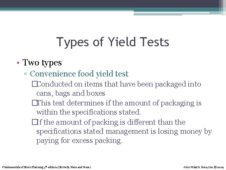 Types of Yield Tests • Two types ▫ Convenience food yield test �Conducted on