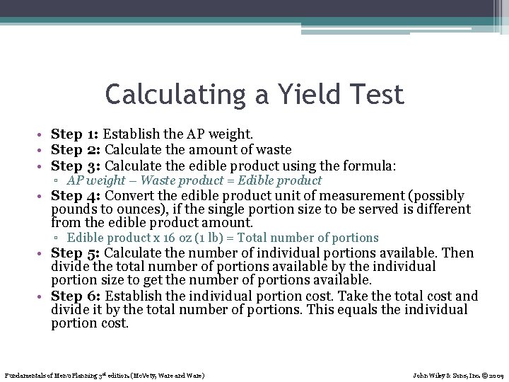 Calculating a Yield Test • Step 1: Establish the AP weight. • Step 2: