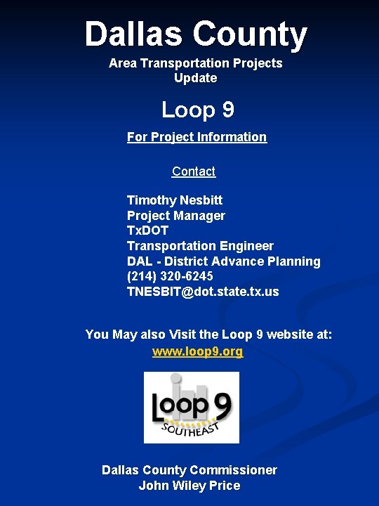 Dallas County Area Transportation Projects Update Loop 9 For Project Information Contact Timothy Nesbitt