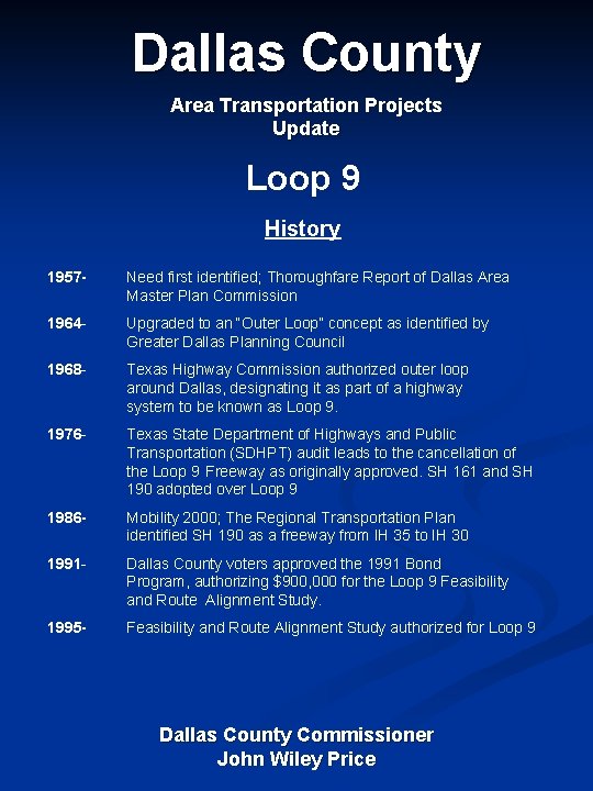 Dallas County Area Transportation Projects Update Loop 9 History 1957 - Need first identified;