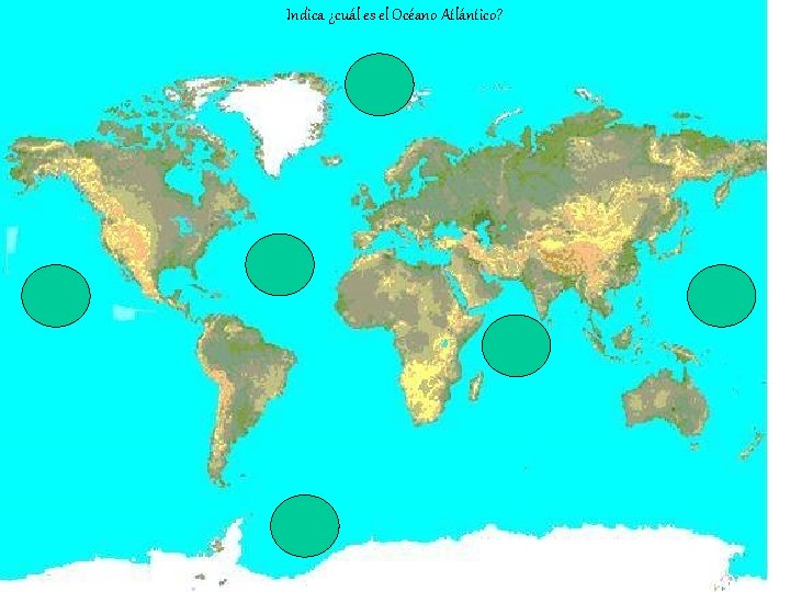 Indica ¿cuál es el Océano Atlántico? 