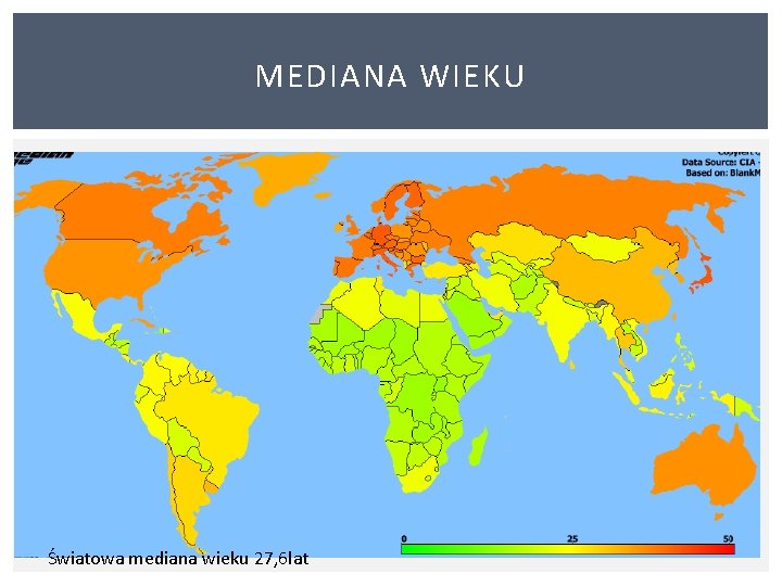 MEDIANA WIEKU Światowa mediana wieku 27, 6 lat 