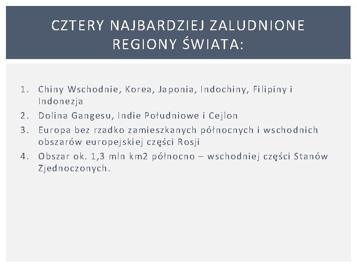 CZTERY NAJBARDZIEJ ZALUDNIONE REGIONY ŚWIATA: 1. Chiny Wschodnie, Korea, Japonia, Indochiny, Filipiny i Indonezja