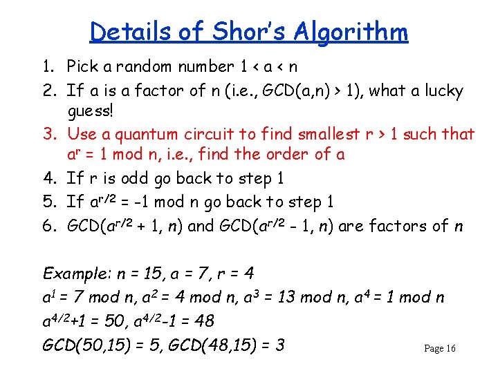 Details of Shor’s Algorithm 1. Pick a random number 1 < a < n