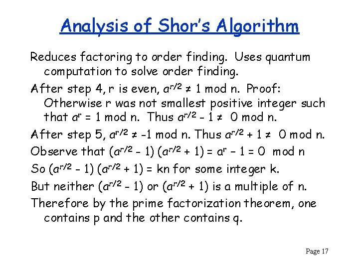 Analysis of Shor’s Algorithm Reduces factoring to order finding. Uses quantum computation to solve
