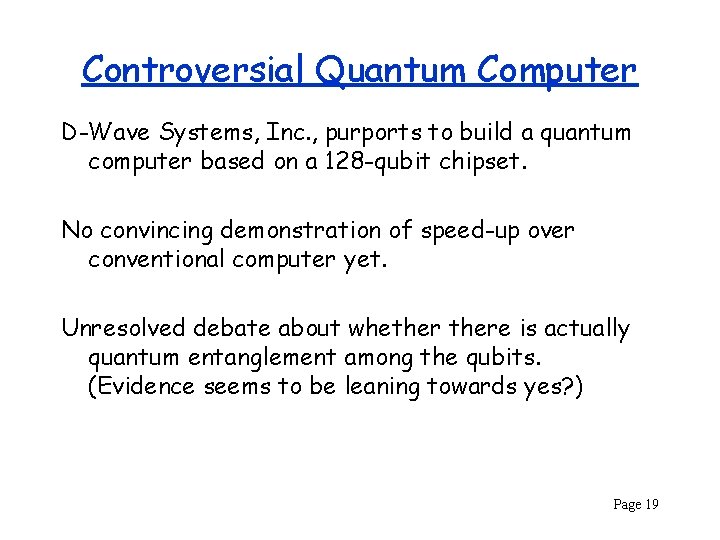 Controversial Quantum Computer D-Wave Systems, Inc. , purports to build a quantum computer based