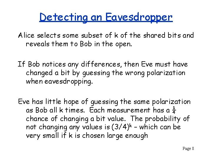 Detecting an Eavesdropper Alice selects some subset of k of the shared bits and