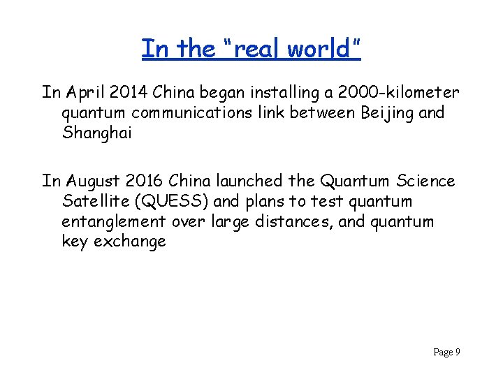 In the “real world” In April 2014 China began installing a 2000 -kilometer quantum