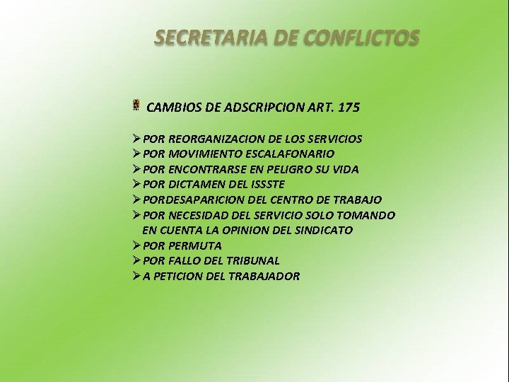SECRETARIA DE CONFLICTOS CAMBIOS DE ADSCRIPCION ART. 175 ØPOR REORGANIZACION DE LOS SERVICIOS ØPOR