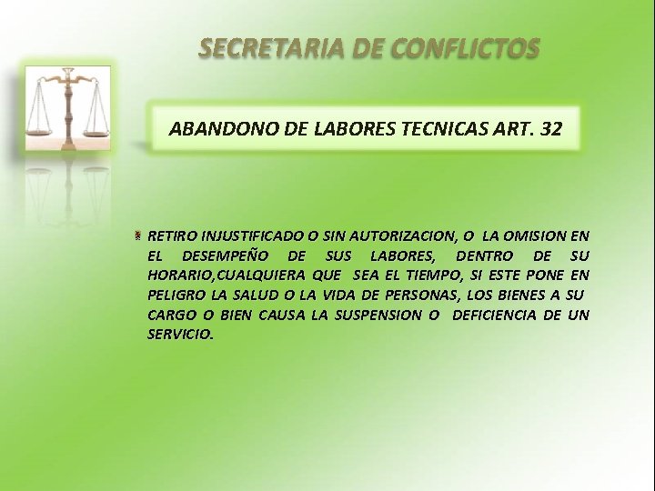 SECRETARIA DE CONFLICTOS ABANDONO DE LABORES TECNICAS ART. 32 RETIRO INJUSTIFICADO O SIN AUTORIZACION,