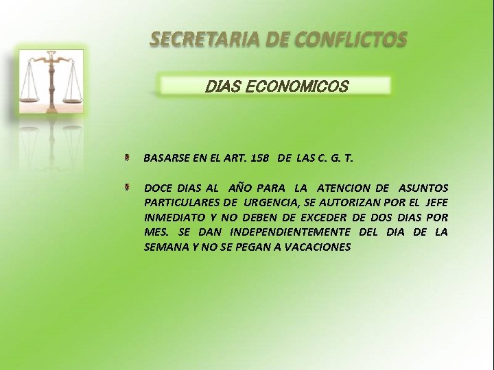 SECRETARIA DE CONFLICTOS DIAS ECONOMICOS BASARSE EN EL ART. 158 DE LAS C. G.