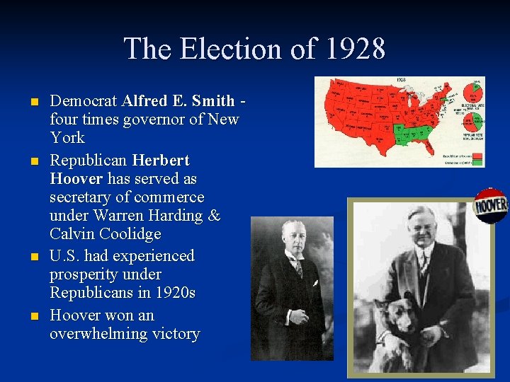 The Election of 1928 n n Democrat Alfred E. Smith four times governor of The Election of 1928 n n Democrat Alfred E. Smith four times governor of