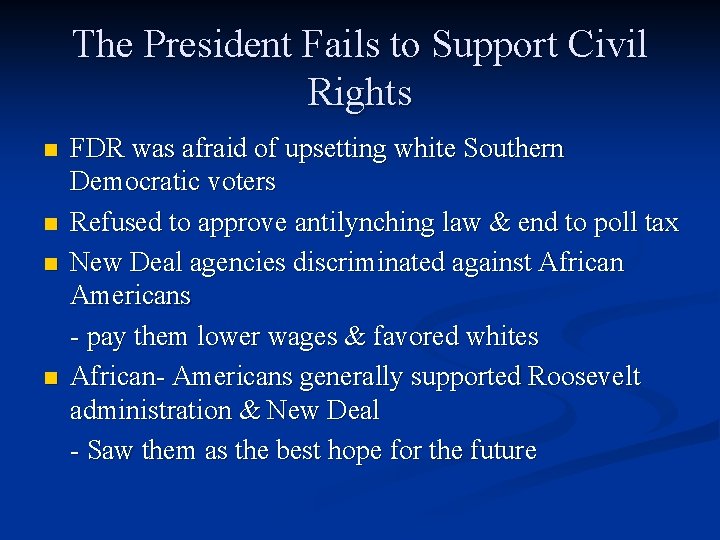 The President Fails to Support Civil Rights n n FDR was afraid of upsetting The President Fails to Support Civil Rights n n FDR was afraid of upsetting