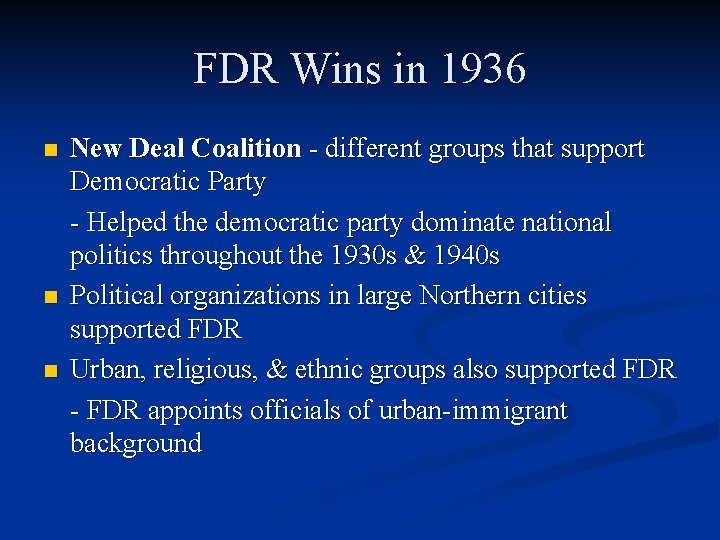 FDR Wins in 1936 n n n New Deal Coalition - different groups that FDR Wins in 1936 n n n New Deal Coalition - different groups that