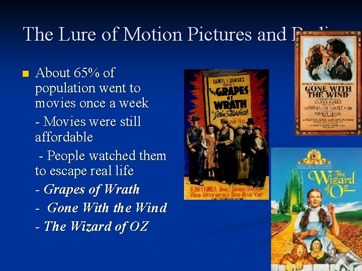 The Lure of Motion Pictures and Radio n About 65% of population went to The Lure of Motion Pictures and Radio n About 65% of population went to