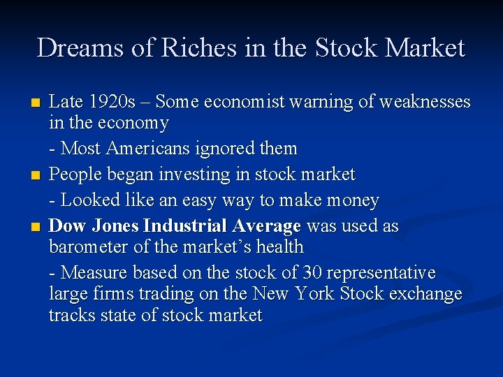Dreams of Riches in the Stock Market n n n Late 1920 s – Dreams of Riches in the Stock Market n n n Late 1920 s –