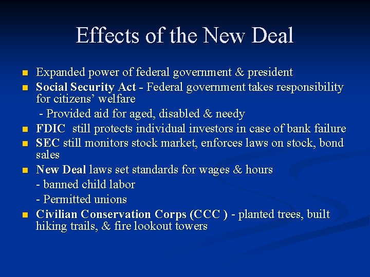 Effects of the New Deal n n n Expanded power of federal government & Effects of the New Deal n n n Expanded power of federal government &