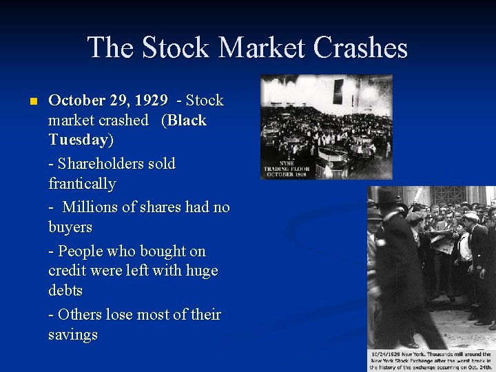 The Stock Market Crashes n October 29, 1929 - Stock market crashed (Black Tuesday) The Stock Market Crashes n October 29, 1929 - Stock market crashed (Black Tuesday)