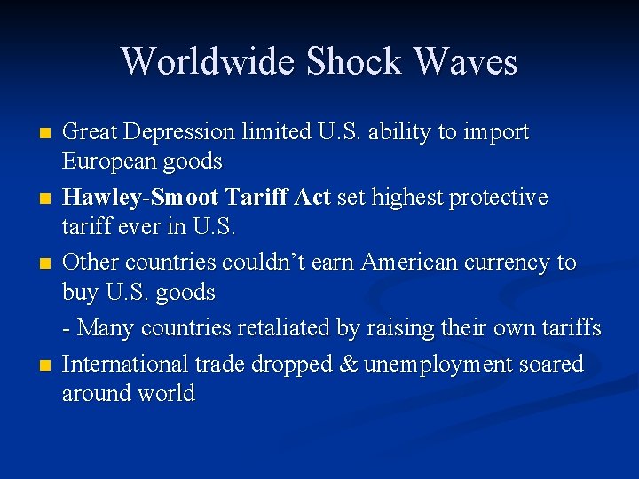 Worldwide Shock Waves n n Great Depression limited U. S. ability to import European Worldwide Shock Waves n n Great Depression limited U. S. ability to import European