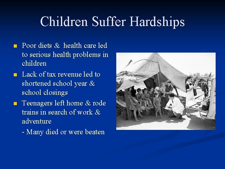 Children Suffer Hardships n n n Poor diets & health care led to serious Children Suffer Hardships n n n Poor diets & health care led to serious