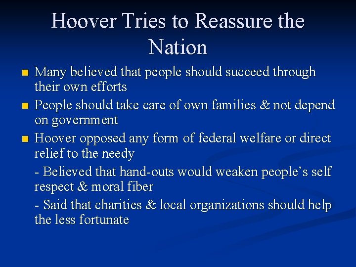 Hoover Tries to Reassure the Nation n Many believed that people should succeed through Hoover Tries to Reassure the Nation n Many believed that people should succeed through