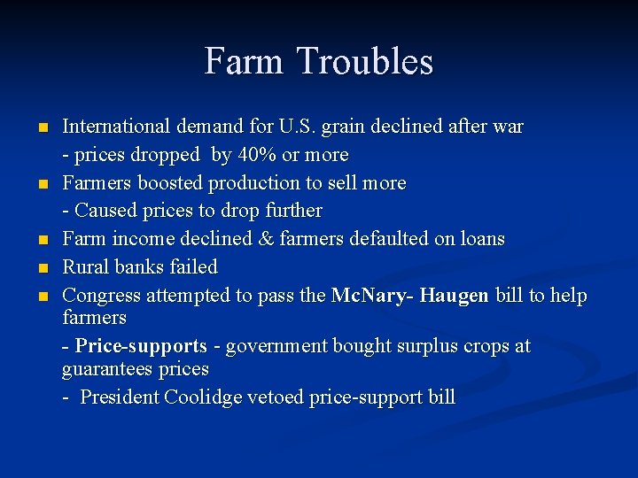 Farm Troubles n n n International demand for U. S. grain declined after war Farm Troubles n n n International demand for U. S. grain declined after war