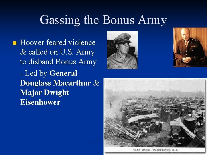 Gassing the Bonus Army n Hoover feared violence & called on U. S. Army Gassing the Bonus Army n Hoover feared violence & called on U. S. Army