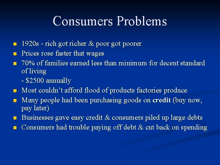 Consumers Problems n n n n 1920 s - rich got richer & poor Consumers Problems n n n n 1920 s - rich got richer & poor