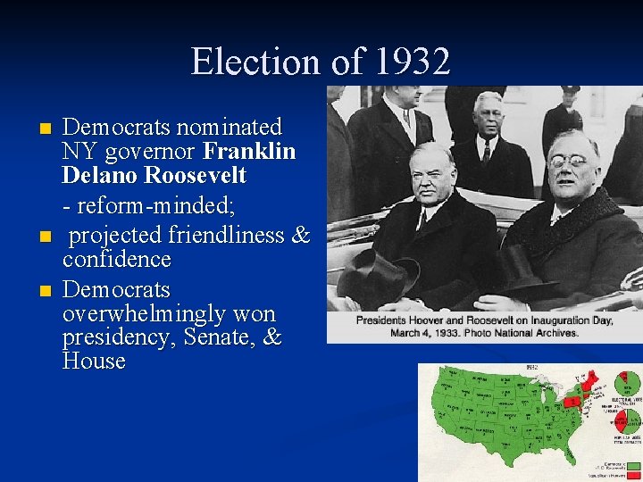Election of 1932 n n n Democrats nominated NY governor Franklin Delano Roosevelt - Election of 1932 n n n Democrats nominated NY governor Franklin Delano Roosevelt -
