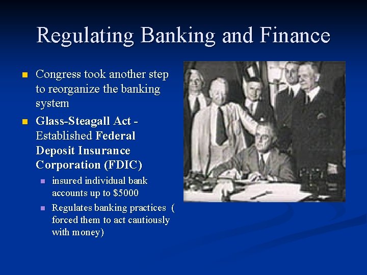 Regulating Banking and Finance n n Congress took another step to reorganize the banking Regulating Banking and Finance n n Congress took another step to reorganize the banking