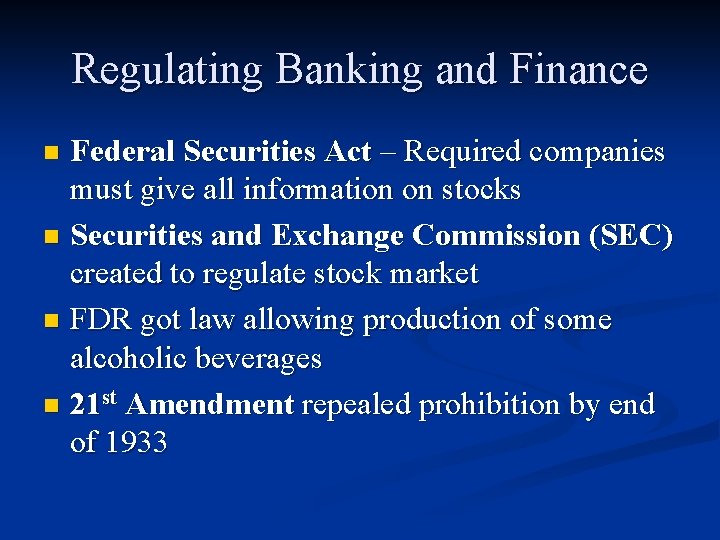 Regulating Banking and Finance Federal Securities Act – Required companies must give all information Regulating Banking and Finance Federal Securities Act – Required companies must give all information