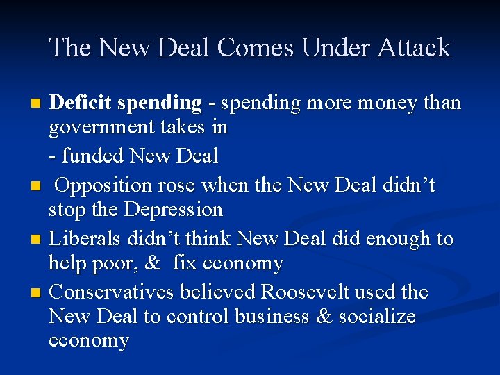 The New Deal Comes Under Attack Deficit spending - spending more money than government The New Deal Comes Under Attack Deficit spending - spending more money than government