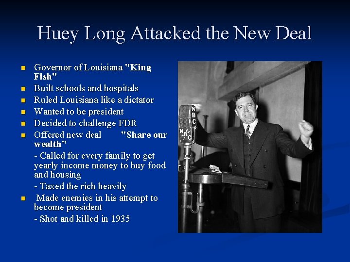Huey Long Attacked the New Deal n n n n Governor of Louisiana "King Huey Long Attacked the New Deal n n n n Governor of Louisiana "King