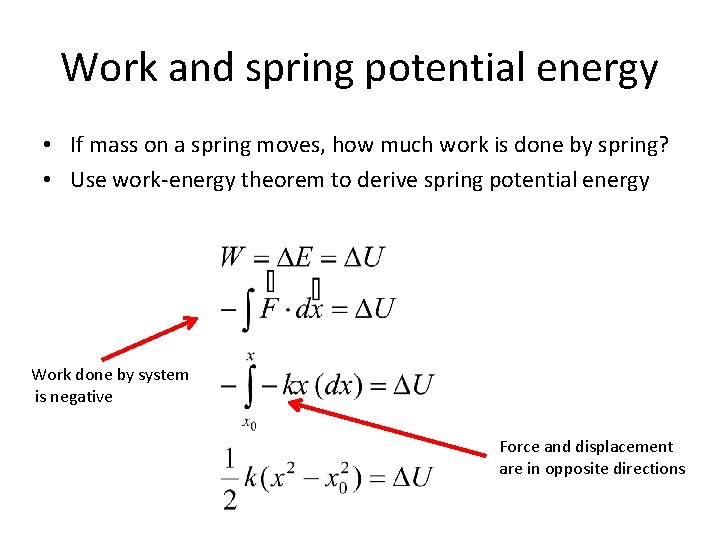 Work and spring potential energy • If mass on a spring moves, how much