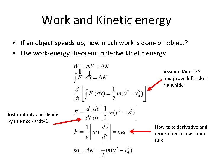 Work and Kinetic energy • If an object speeds up, how much work is
