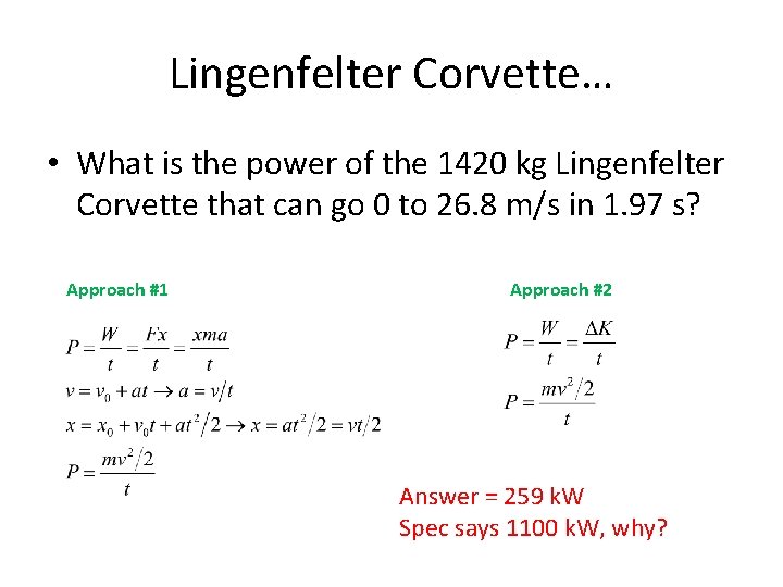 Lingenfelter Corvette… • What is the power of the 1420 kg Lingenfelter Corvette that