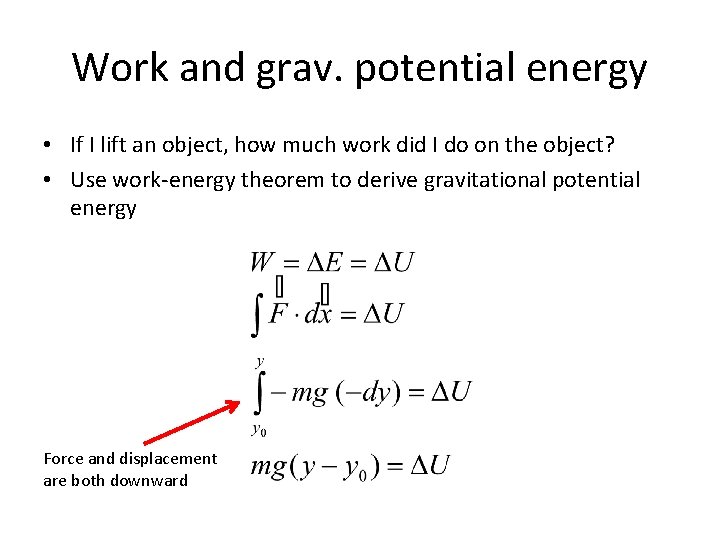Work and grav. potential energy • If I lift an object, how much work